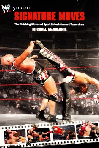 Signature Moves: The Finishing Moves of Sport Entertainment Super...